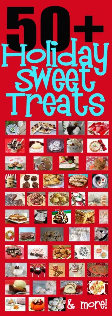 Over 50 awesome holiday sweet treat recipes!
