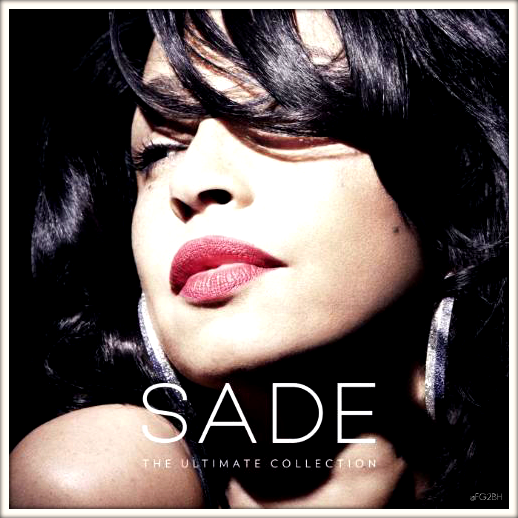 Sade To Release “The Ultimate Collection” On May 3rd | Feels Good 2 B Home